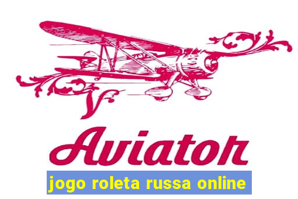 jogo roleta russa online